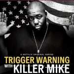 Documentary series Trigger Warning with Killer Mike
